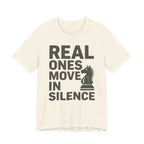 Real Ones Move In Silence