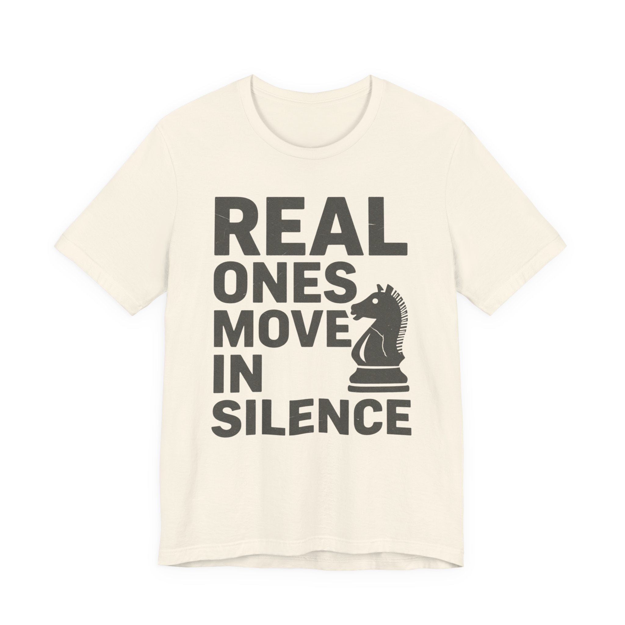 Real Ones Move In Silence