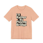 I'd Rather Be Playing Bridge