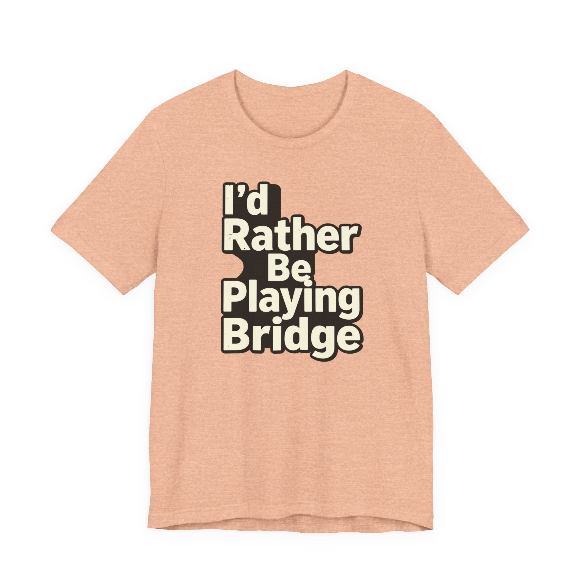I'd Rather Be Playing Bridge