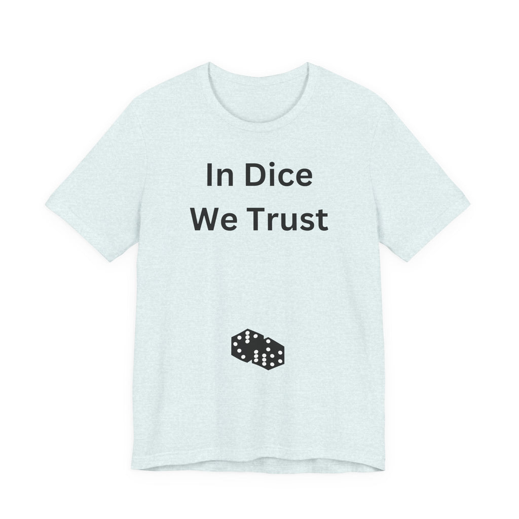In Dice We Trust