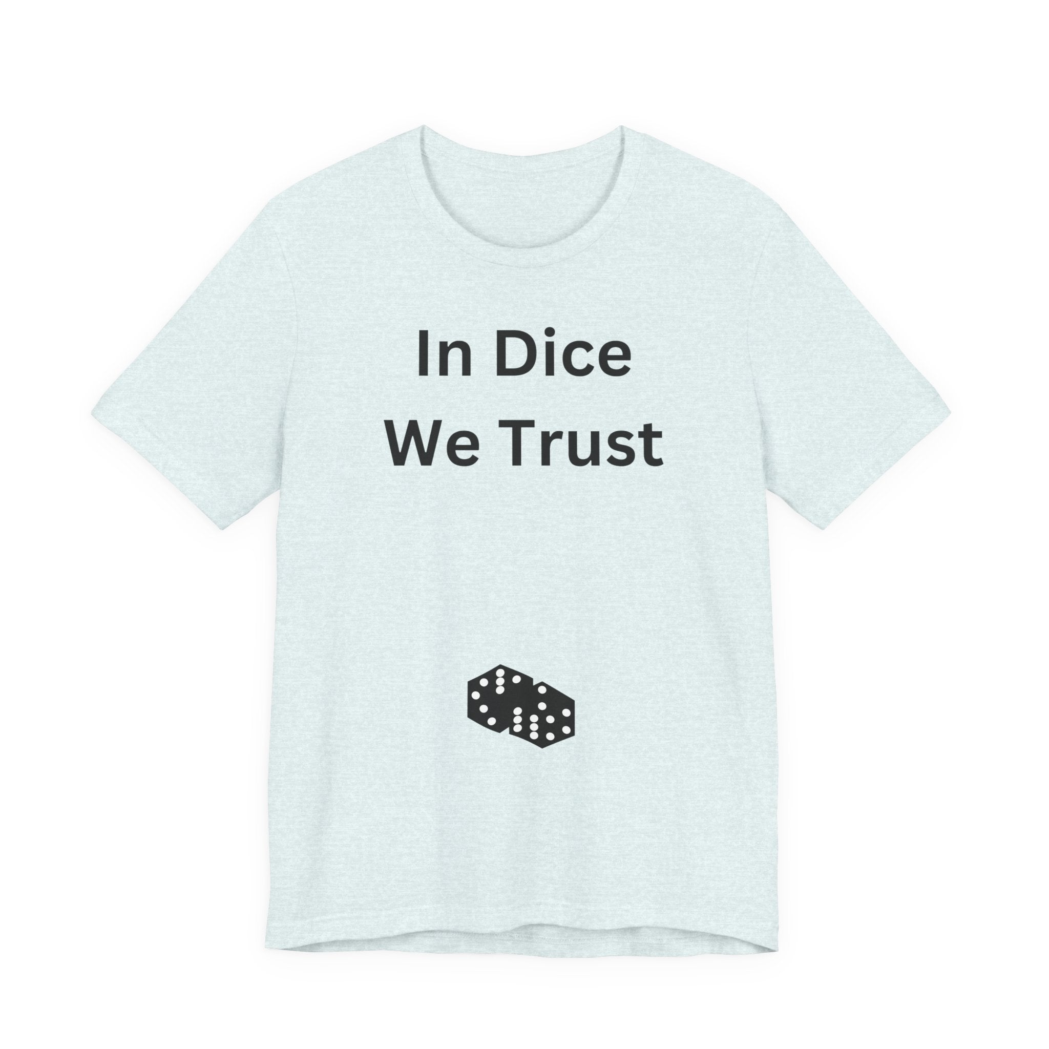 In Dice We Trust