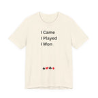 I CAME I PLAYED I WON