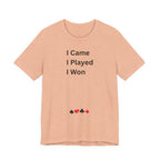 I CAME I PLAYED I WON