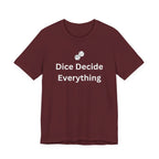 DICE DECIDE EVERYTHING