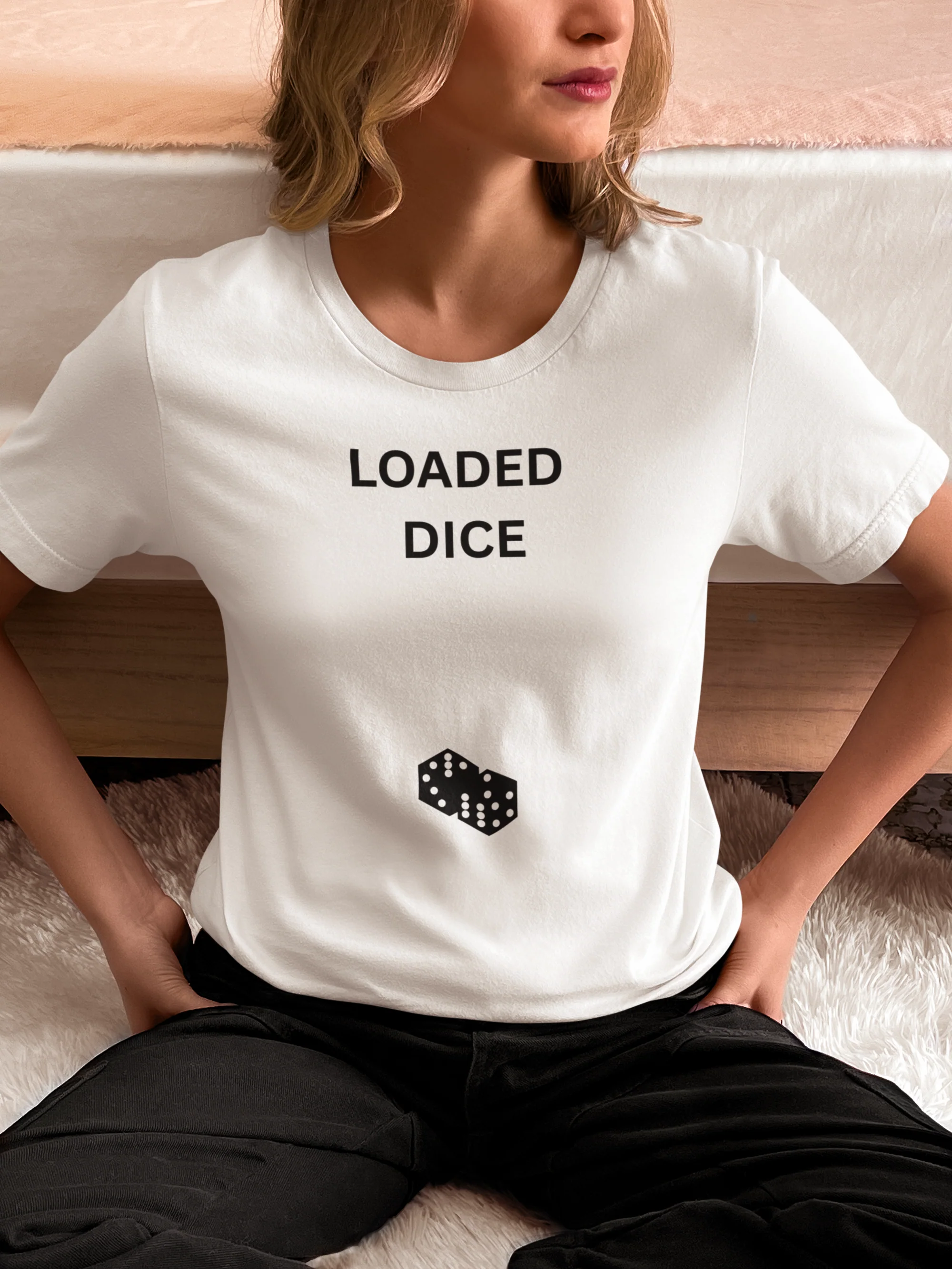 LOADED DICE