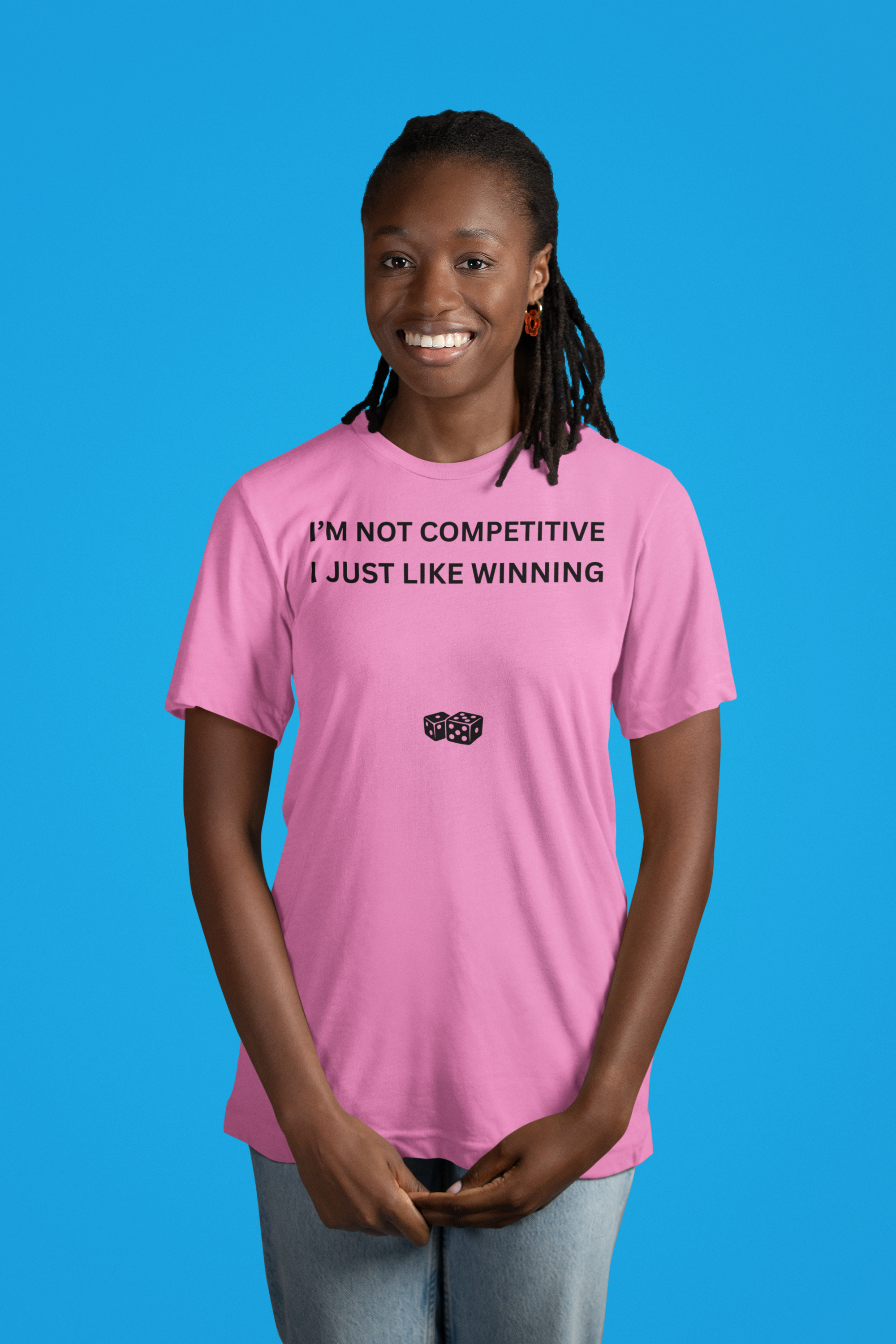 I'M NOT COMPETITIVE - I JUST LIKE WINNING