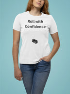Roll With Confidence