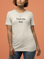 TRUST THE ROLL