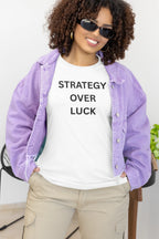 STRATEGY OVER LUCK